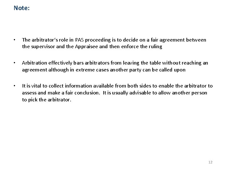 Note: • The arbitrator’s role in PAS proceeding is to decide on a fair