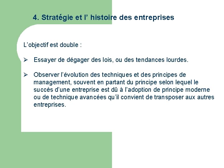 4. Stratégie et l’ histoire des entreprises L’objectif est double : Ø Essayer de