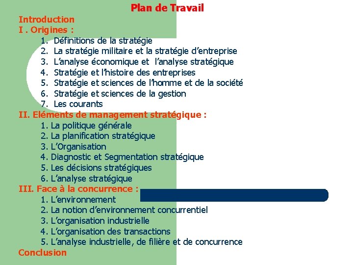 Plan de Travail Introduction I. Origines : 1. Définitions de la stratégie 2. La