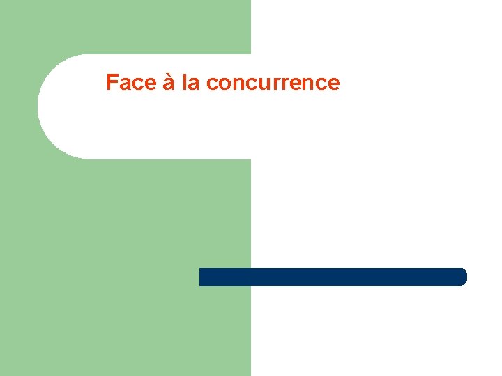 Face à la concurrence 