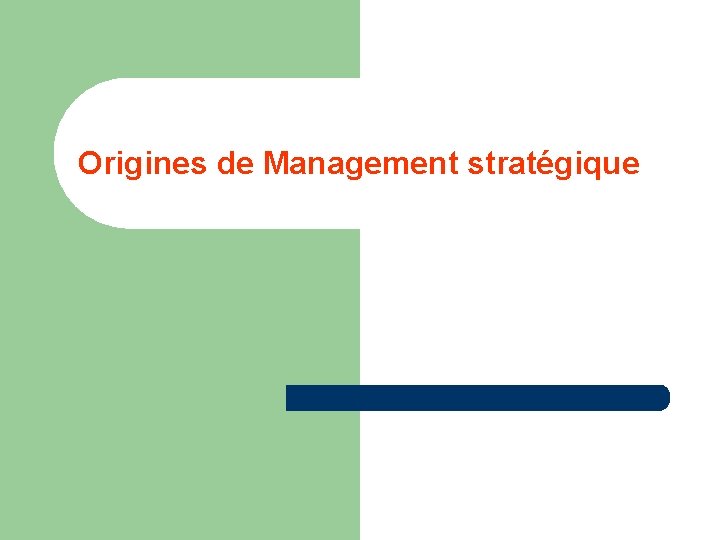 Origines de Management stratégique 