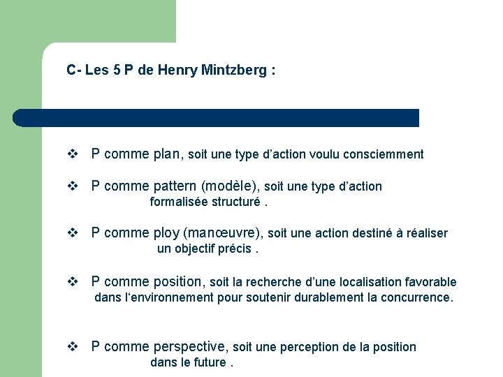 C- Les 5 P de Henry Mintzberg : v P comme plan, soit une