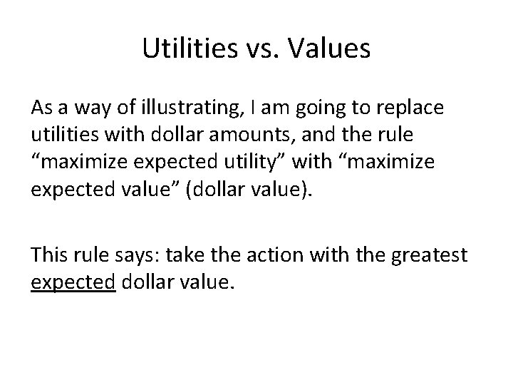 Utilities vs. Values As a way of illustrating, I am going to replace utilities