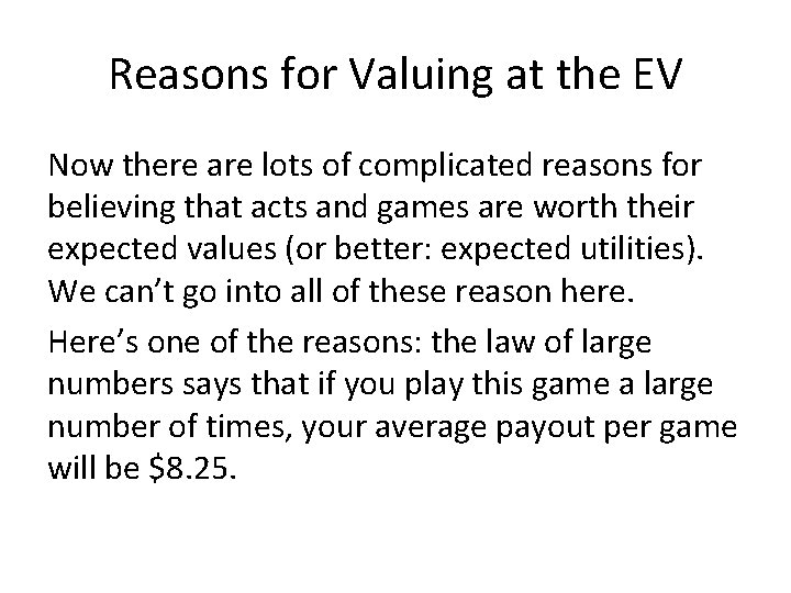 Reasons for Valuing at the EV Now there are lots of complicated reasons for