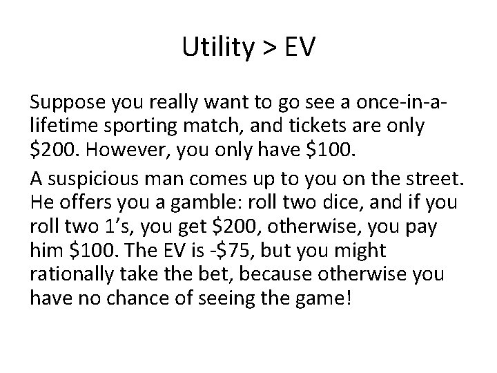 Utility > EV Suppose you really want to go see a once-in-alifetime sporting match,