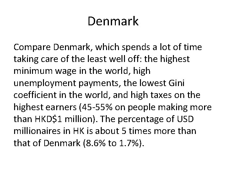 Denmark Compare Denmark, which spends a lot of time taking care of the least