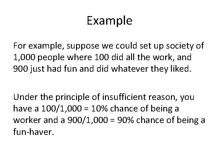 Example For example, suppose we could set up society of 1, 000 people where