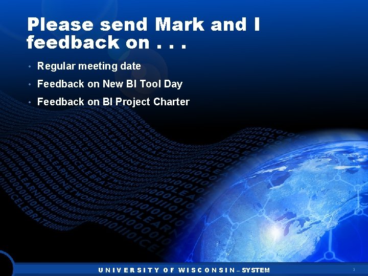 Please send Mark and I feedback on. . . • Regular meeting date •