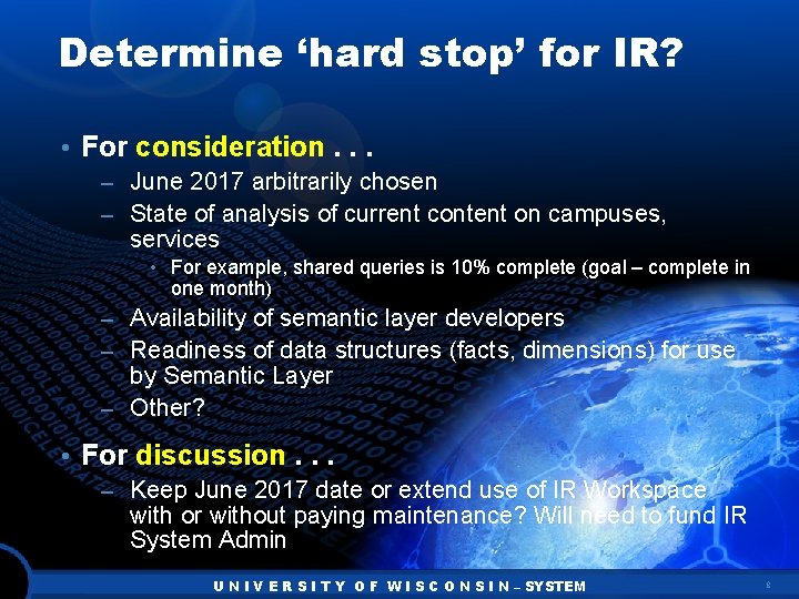 Determine ‘hard stop’ for IR? • For consideration. . . – June 2017 arbitrarily