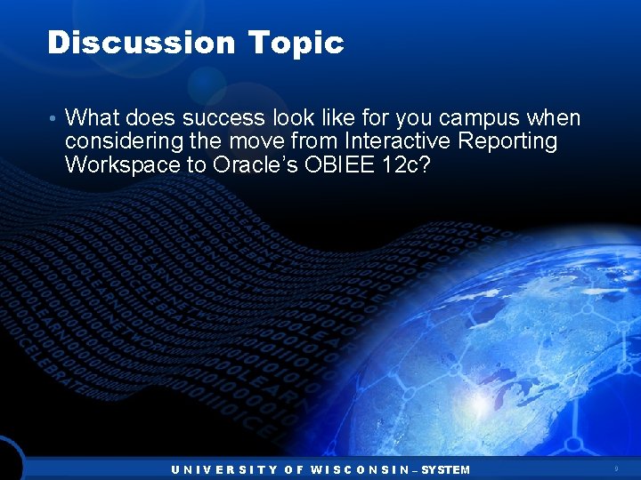 Discussion Topic • What does success look like for you campus when considering the