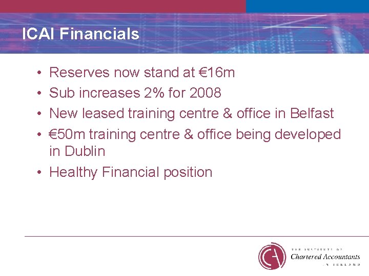 ICAI Financials • • Reserves now stand at € 16 m Sub increases 2%