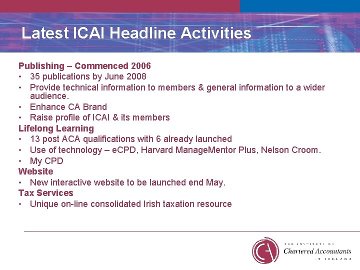 Latest ICAI Headline Activities Publishing – Commenced 2006 • 35 publications by June 2008