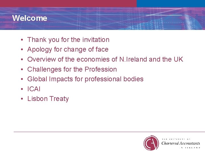 Welcome • • Thank you for the invitation Apology for change of face Overview