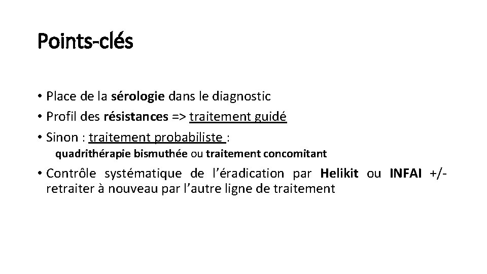 Points-clés • Place de la sérologie dans le diagnostic • Profil des résistances =>