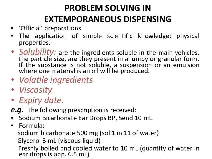 PROBLEM SOLVING IN EXTEMPORANEOUS DISPENSING • ‘Official’ preparations • The application of simple scientific