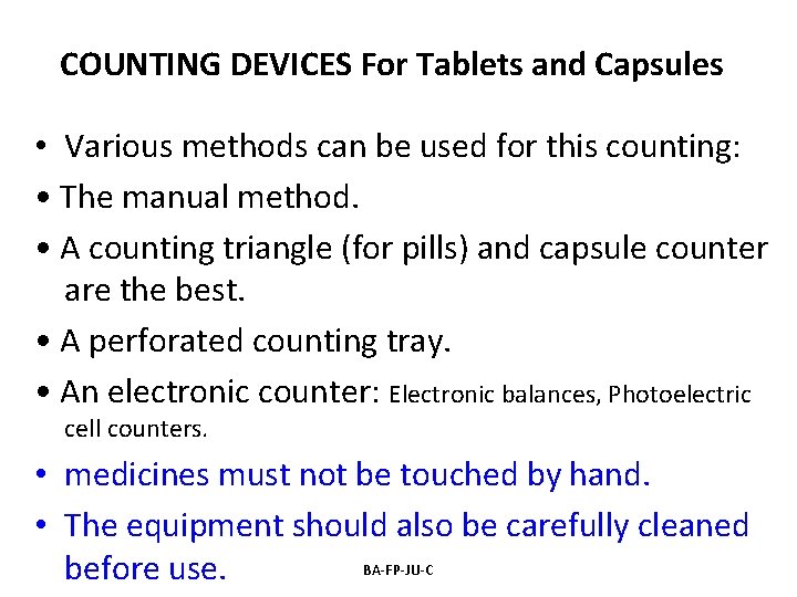 COUNTING DEVICES For Tablets and Capsules • Various methods can be used for this