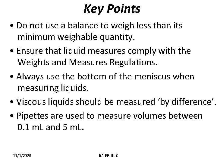 Key Points • Do not use a balance to weigh less than its minimum