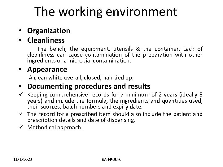 The working environment • Organization • Cleanliness The bench, the equipment, utensils & the