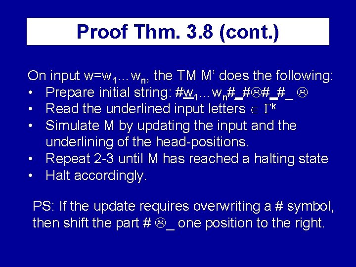 Proof Thm. 3. 8 (cont. ) On input w=w 1…wn, the TM M’ does