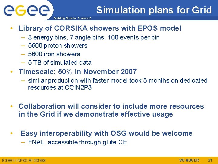 Simulation plans for Grid Enabling Grids for E-scienc. E • Library of CORSIKA showers