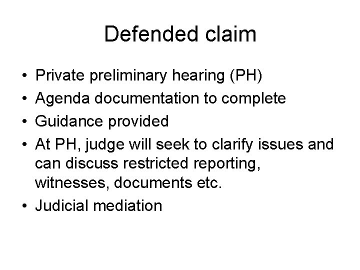 Defended claim • • Private preliminary hearing (PH) Agenda documentation to complete Guidance provided