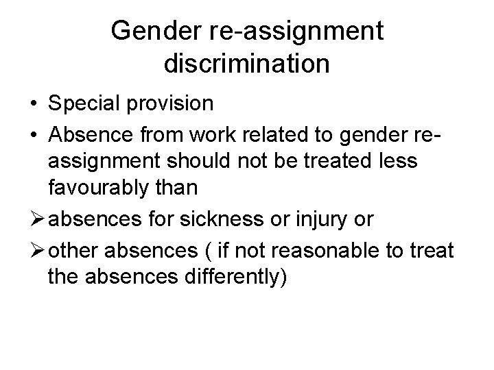 Gender re-assignment discrimination • Special provision • Absence from work related to gender reassignment