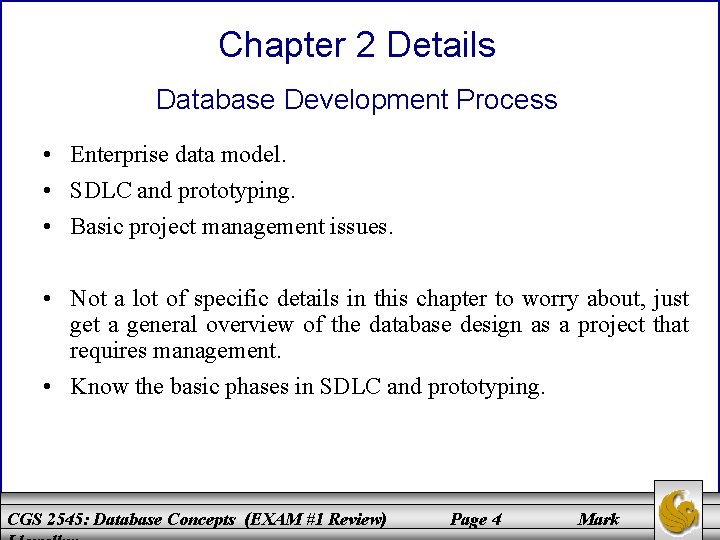 Chapter 2 Details Database Development Process • Enterprise data model. • SDLC and prototyping.