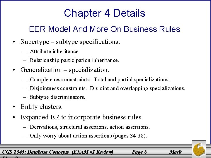 Chapter 4 Details EER Model And More On Business Rules • Supertype – subtype