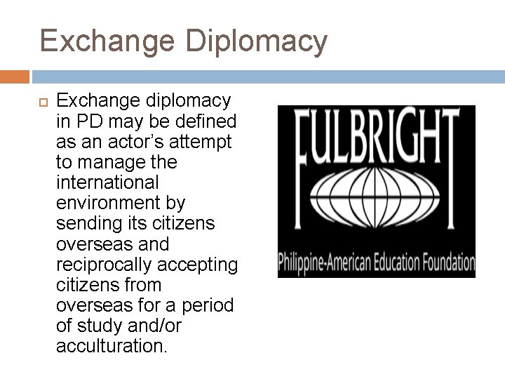 Exchange Diplomacy Exchange diplomacy in PD may be defined as an actor’s attempt to