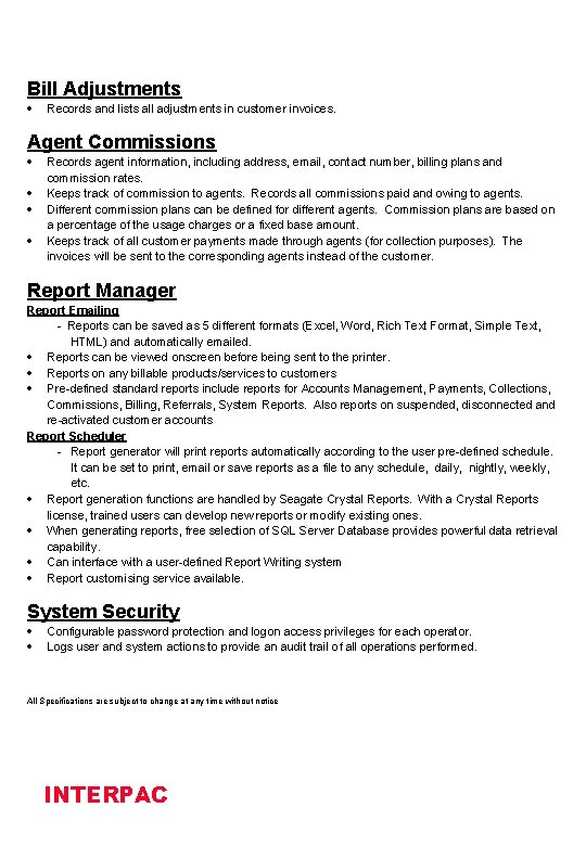 Bill Adjustments · Records and lists all adjustments in customer invoices. Agent Commissions ·