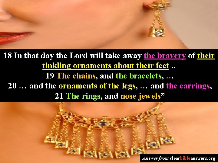 18 In that day the Lord will take away the bravery of their tinkling