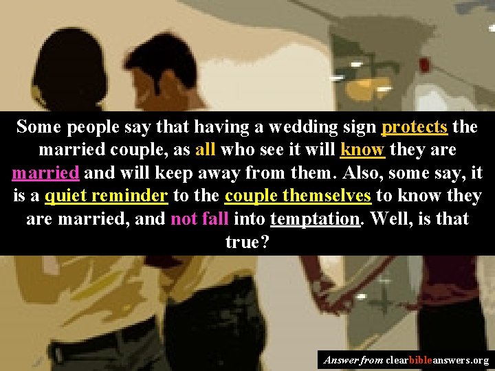 Some people say that having a wedding sign protects the married couple, as all