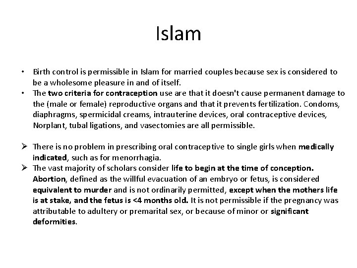 Islam • Birth control is permissible in Islam for married couples because sex is