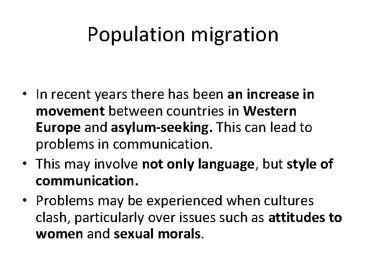 Population migration • In recent years there has been an increase in movement between