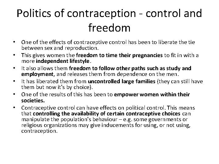 Politics of contraception - control and freedom • One of the effects of contraceptive