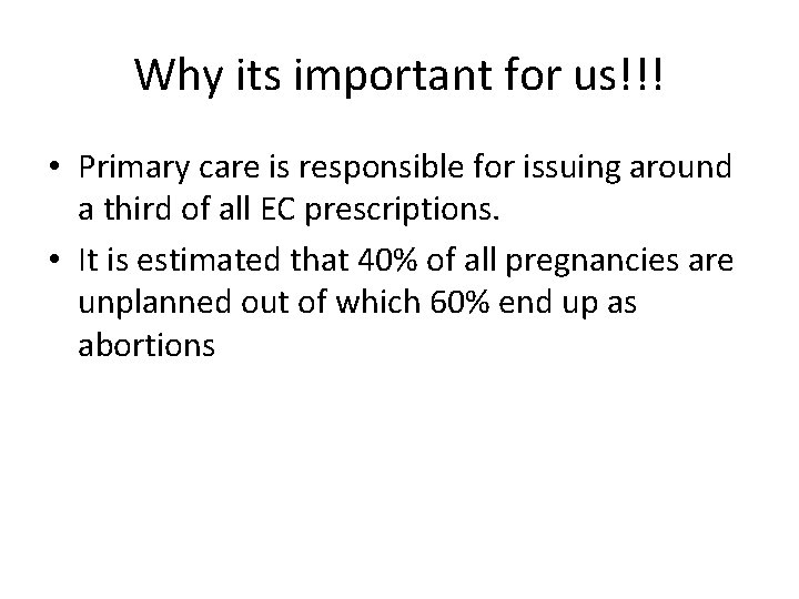 Why its important for us!!! • Primary care is responsible for issuing around a