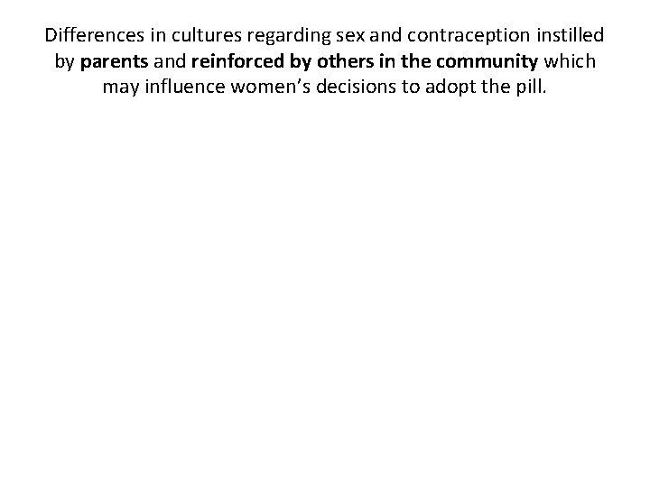 Differences in cultures regarding sex and contraception instilled by parents and reinforced by others