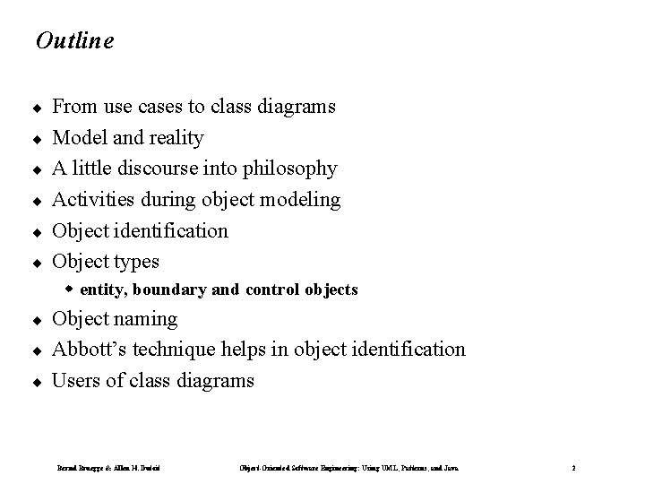 Outline ¨ ¨ ¨ From use cases to class diagrams Model and reality A