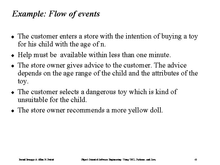 Example: Flow of events ¨ ¨ ¨ The customer enters a store with the