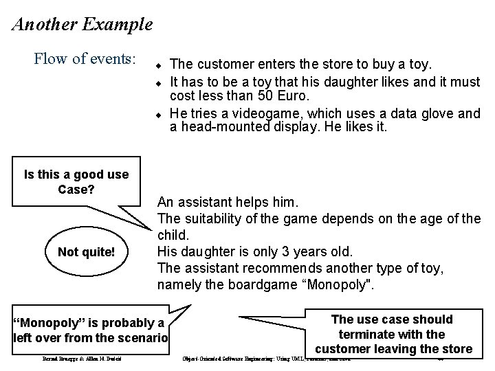 Another Example Flow of events: ¨ ¨ ¨ Is this a good use Case?