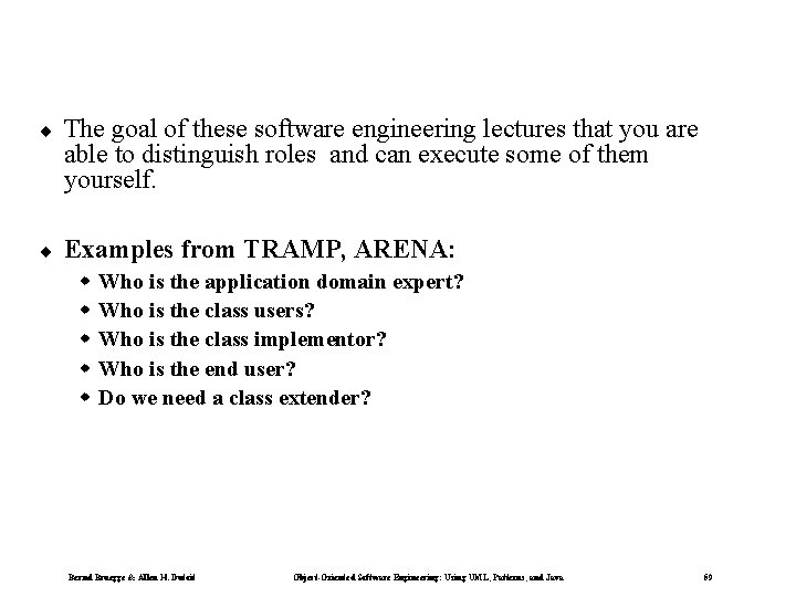 ¨ The goal of these software engineering lectures that you are able to distinguish