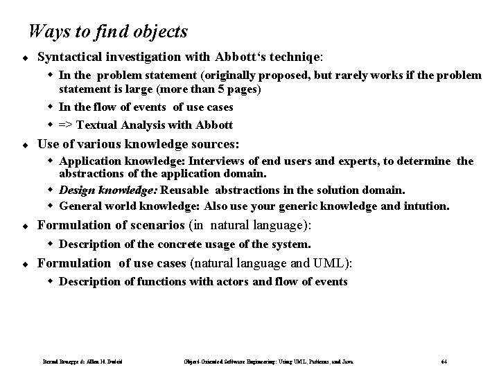 Ways to find objects ¨ Syntactical investigation with Abbott‘s techniqe: w In the problem