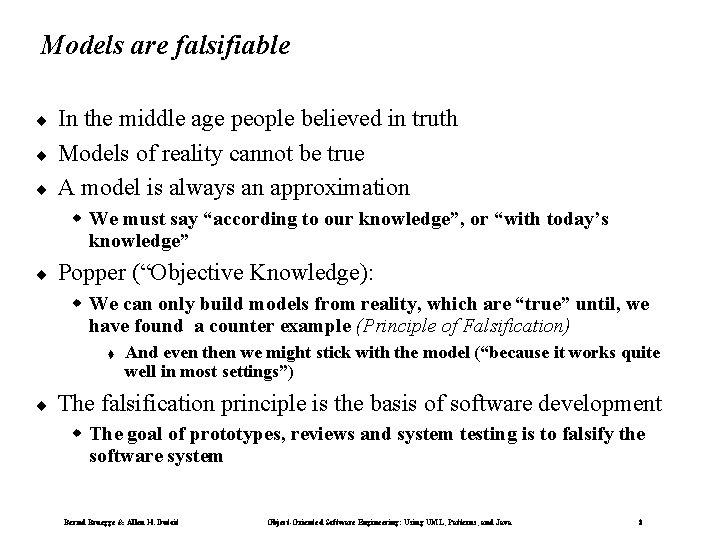 Models are falsifiable ¨ ¨ ¨ In the middle age people believed in truth