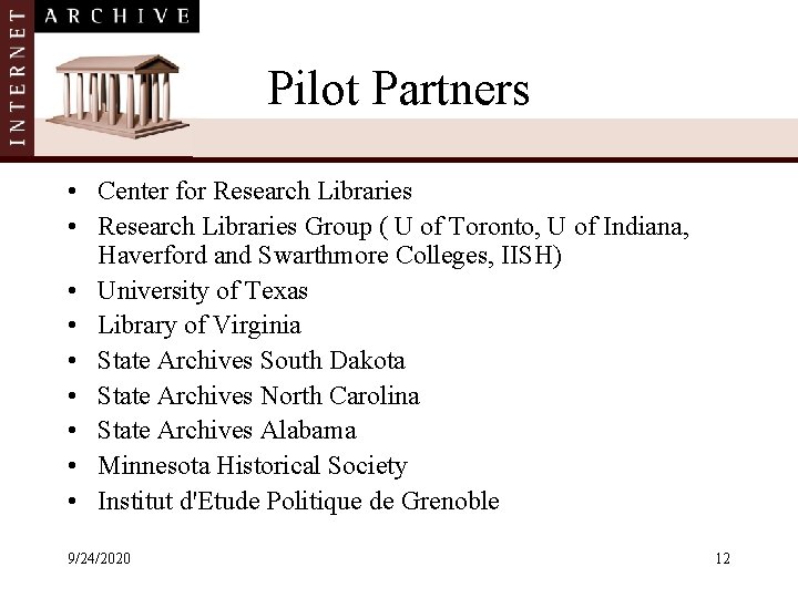 Pilot Partners • Center for Research Libraries • Research Libraries Group ( U of
