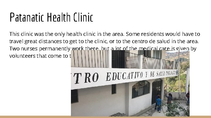 Patanatic Health Clinic This clinic was the only health clinic in the area. Some