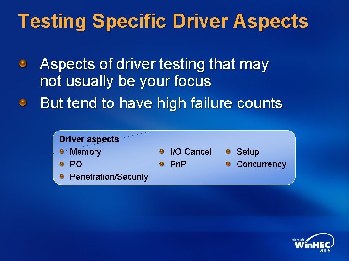Testing Specific Driver Aspects of driver testing that may not usually be your focus