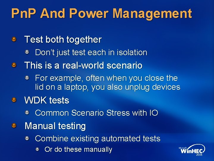 Pn. P And Power Management Test both together Don’t just test each in isolation