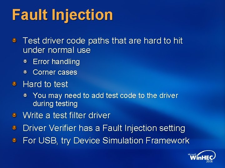 Fault Injection Test driver code paths that are hard to hit under normal use