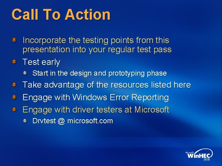 Call To Action Incorporate the testing points from this presentation into your regular test