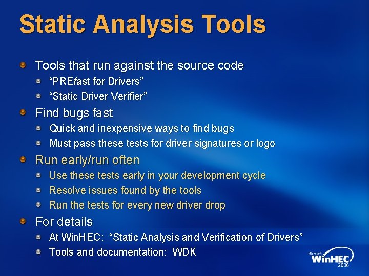 Static Analysis Tools that run against the source code “PREfast for Drivers” “Static Driver